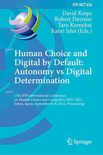 Human Choice And Digital By Default Autonomy Vs Digital Determination 15th Ifip International Conference David Kreps