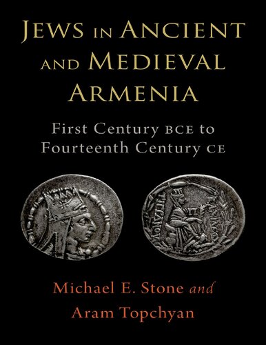 Jews In Ancient And Medieval Armenia First Century Bce Fourteenth Century Ce Michael E Stone