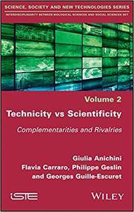 Technicity Vs Scientificity Complementarities And Rivalries Giulia Anichini
