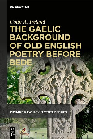 The Gaelic Background Of Old English Poetry Before Bede Colin A Ireland