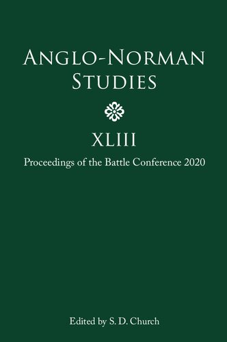 Anglonorman Studies Xliii Proceedings Of The Battle Conference 2020 S D Church Editor