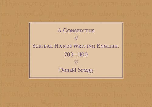 A Conspectus Of Scribal Hands Writing English 7001100 Donald Scragg
