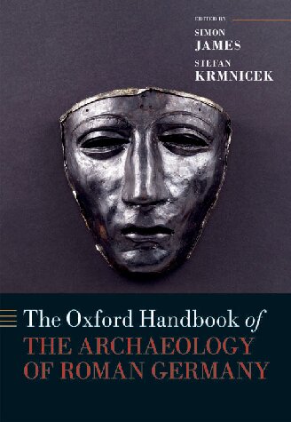 The Oxford Handbook Of The Archaeology Of Roman Germany Simon James