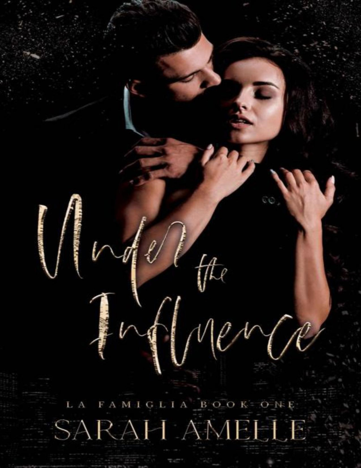 Under The Influence Mafia Romance Arranged Marriage La Famiglia Book 1 Sarah Amelle