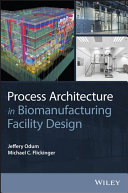 Process Architecture In Biomanufacturing Facility Design 1st Edition Jeffery Odum
