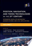 Position Navigation And Timing Technologies In The 21st Century Integrated Satellite Navigation Sensor Systems And Civil Applications Volumes 1 And 2 1st Y Jade Morton