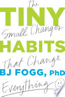 Tiny Habits B J Fogg