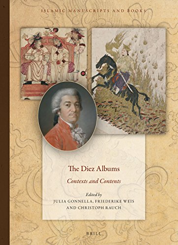 The Diez Albums Contexts And Contents Islamic Manuscripts And Books Julia Gonnella Ed
