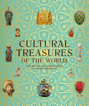 Cultural Treasures Of The World From The Relics Of Ancient Empires To Modernday Icons Dk