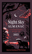 Night Sky Almanac 2023 A Stargazers Guide Storm Dunlop Wil Tirion