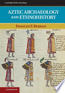 Aztec Archaeology And Ethnohistory Frances F Berdan