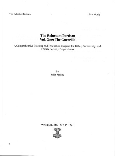 The Reluctant Partisan Vol One The Guerrilla A Comprehensive Training And Evaluation Program For Tribal Community And Family Security Preparedness John Mosby