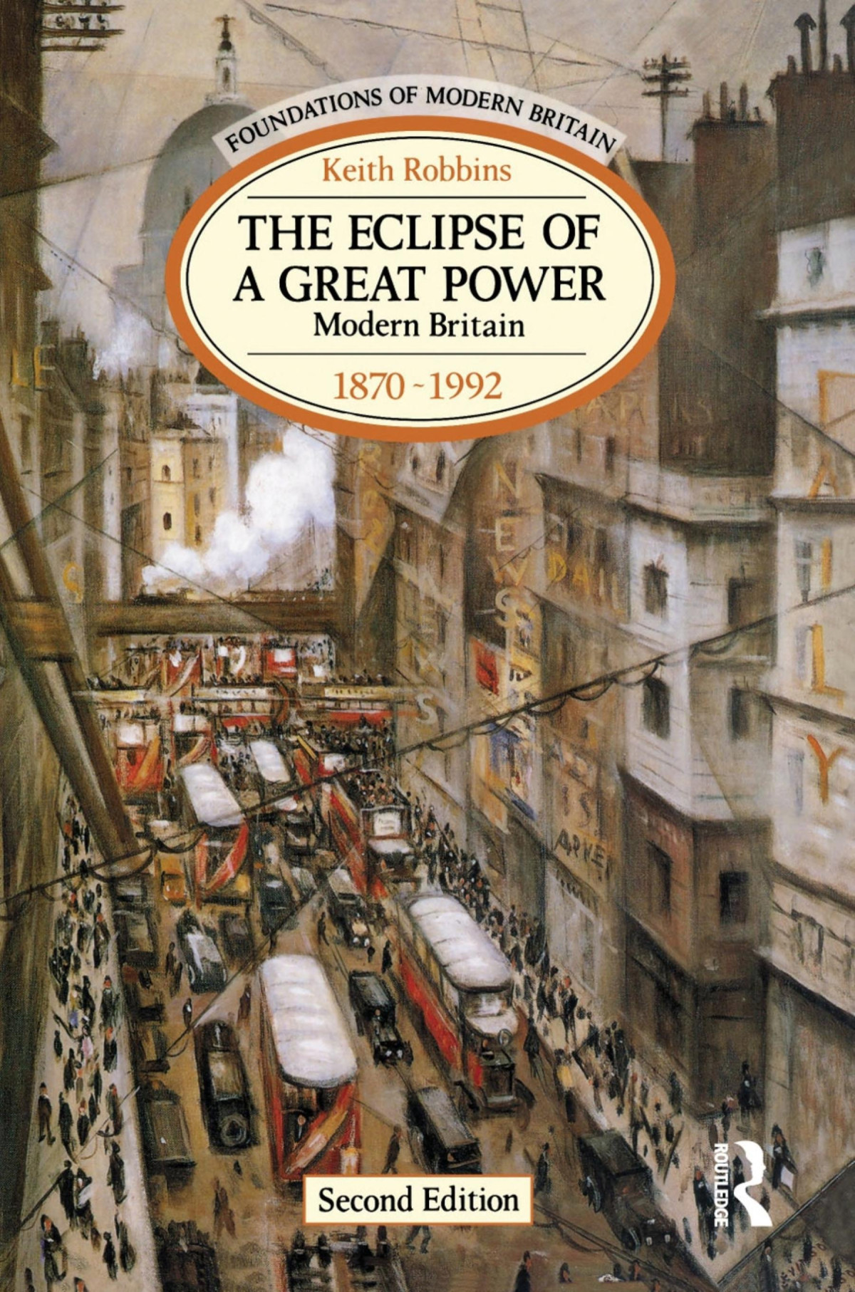 The Eclipse Of A Great Power Modern Britain 18701992 Keith Robbins