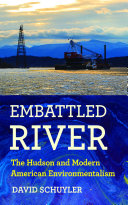 Embattled River The Hudson And Modern American Environmentalism David Schuyler