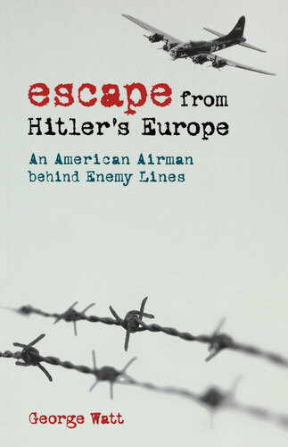 Escape From Hitlers Europe George Watt