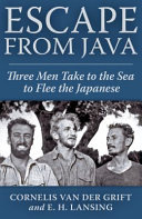 Escape From Java Three Men Take To The Sea To Flee The Japanese Cornelis Van Der Grift E H Lansing
