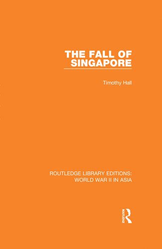 The Fall Of Singapore 1942 Timothy Hall