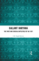 Gallant Haryana The First And Crucial Battlefield Of Ad 1857 Cb Singh Sheoran