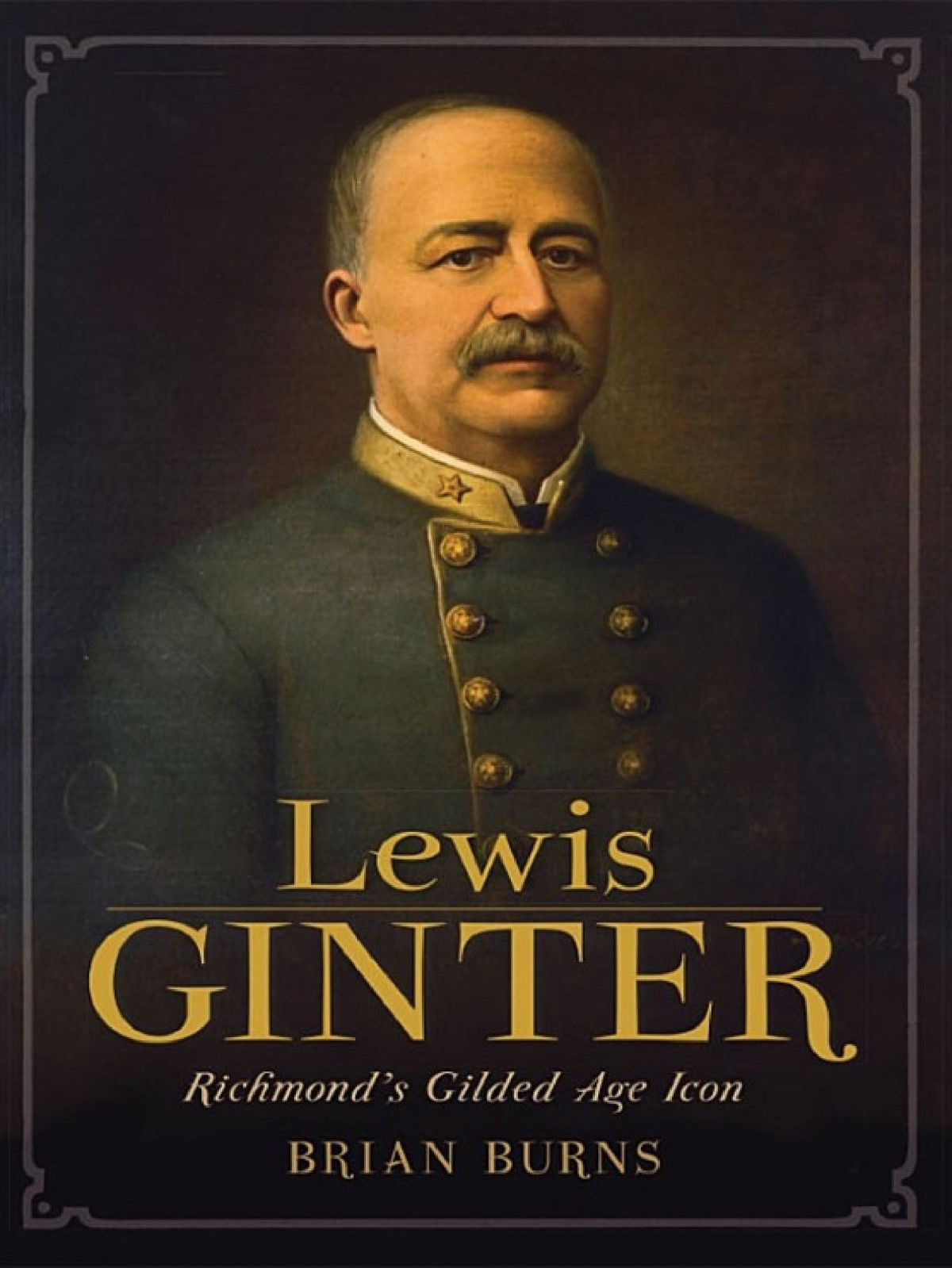 Gilded Age Richmond Gaiety Greed Lost Cause Mania Brian Burns
