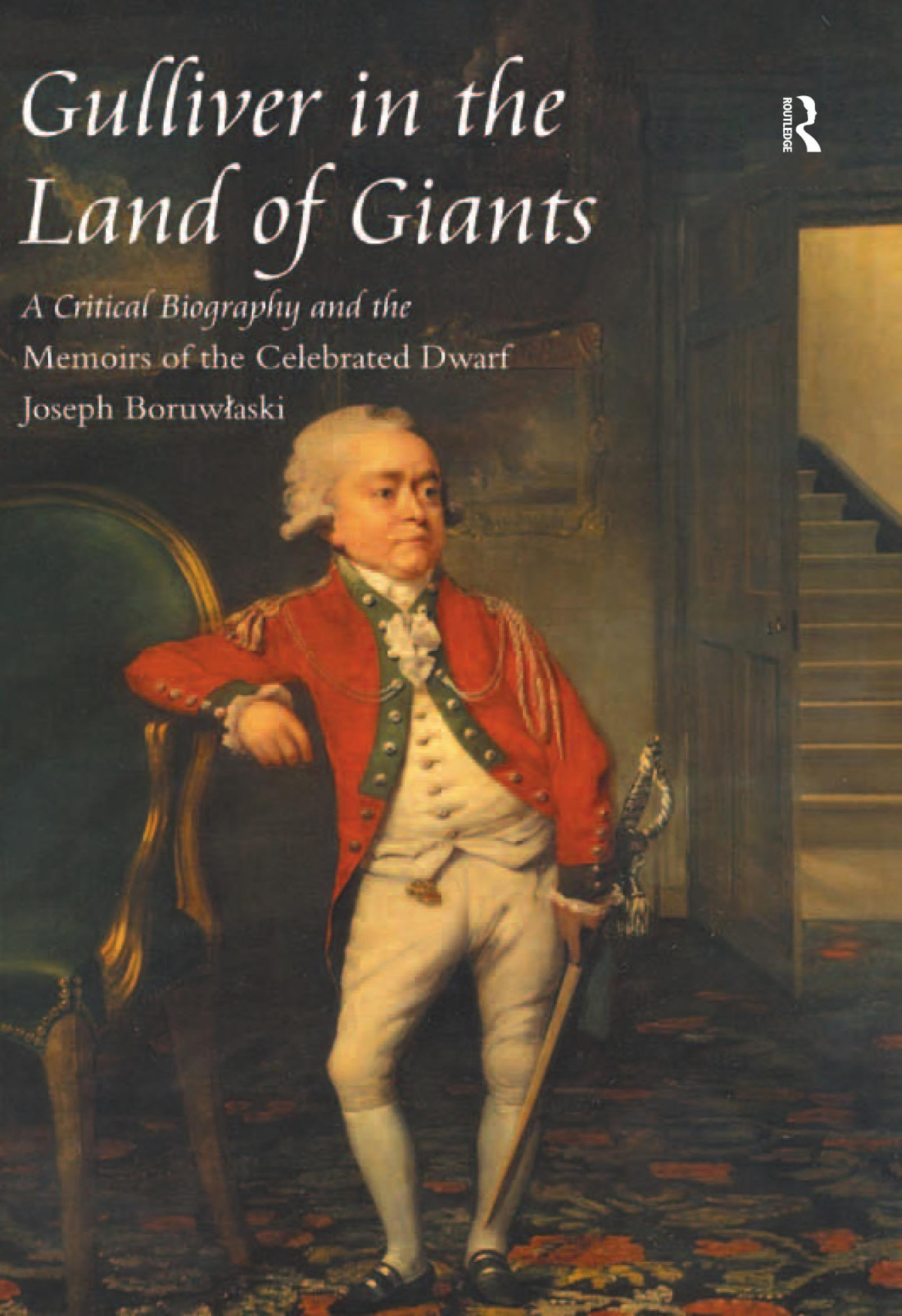 Gulliver In The Land Of Giants A Critical Biography And The Memoirs Of The Celebrated Dwarf Joseph Boruwlaski Anna Grzeskowiakkrwawicz