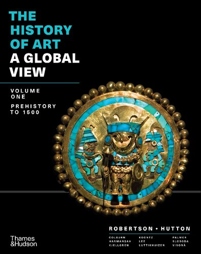 The History Of Art A Global View Vol 1prehistory To 1500 1st Edition Jean Robertson