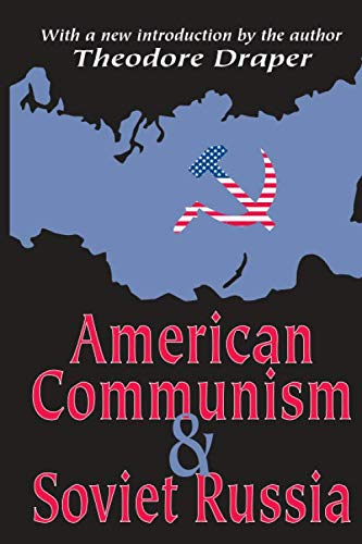 American Communism And Soviet Russia 1st Edition Theodore Draper