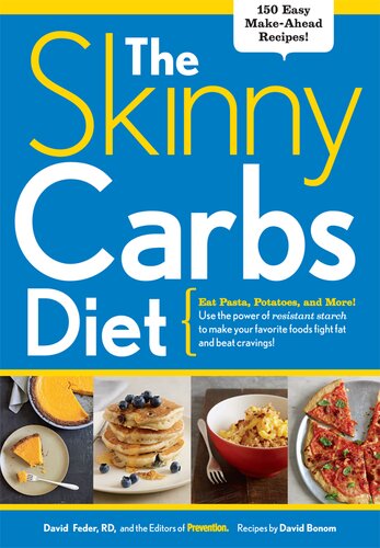The Skinny Carbs Diet Eat Pasta Potatoes And More David Feder