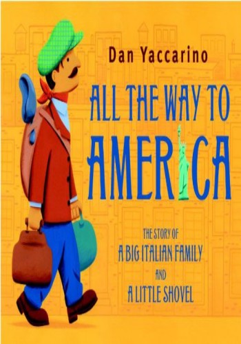 All The Way To America Dan Yaccarino