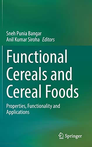 Functional Cereals And Cereal Foods Properties Functionality And Applications Sneh Punia Bangar