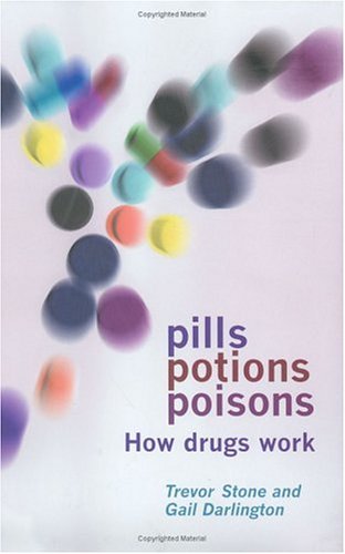 Pills Potions And Poisons How Drugs Work Trevor Stone L Gail Darlington