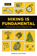 Hiking Is Fundamental A Stepbystep Guide To Hitting The Trail Barbara Ann Kipfer