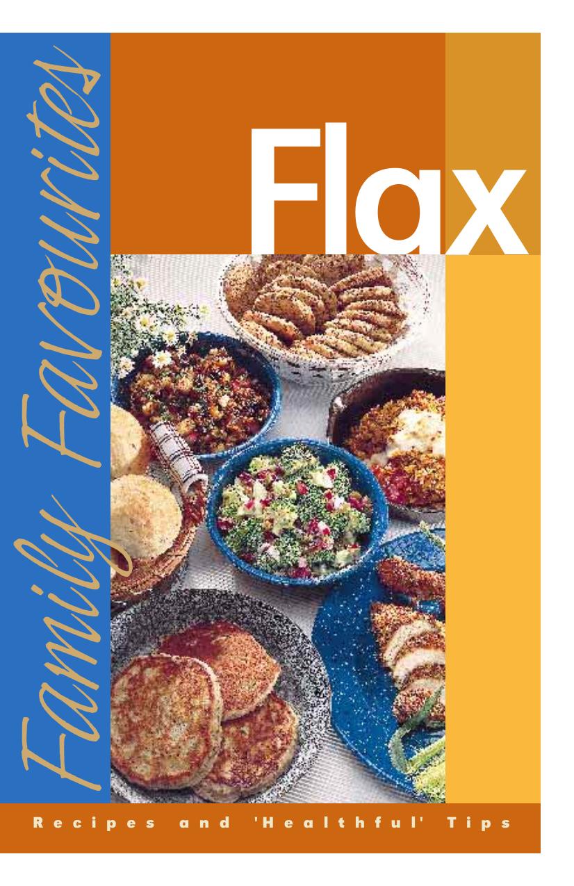 Flax Family Favorites Recipes And Healthful Tips Flax Council Of Canada