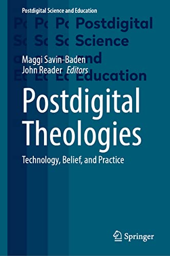 Postdigital Theologies Technology Belief And Practice Maggi Savinbaden