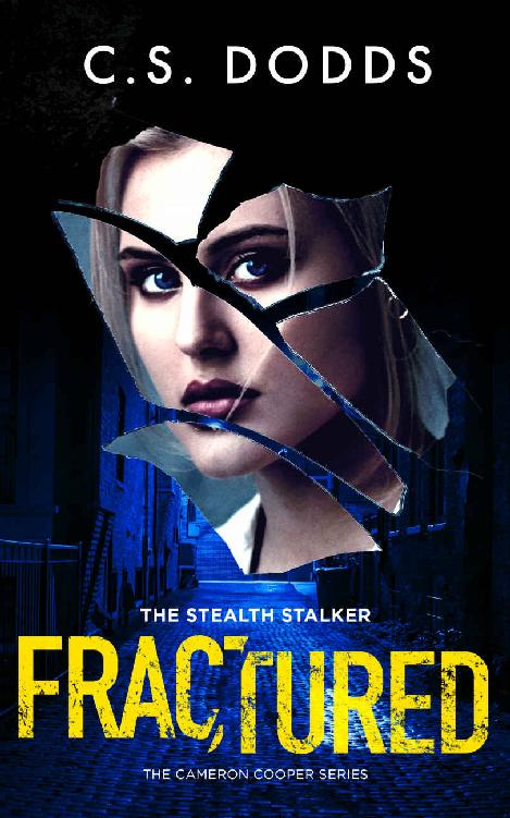 Fractured The Stealth Stalker The Cameron Cooper Psychological Thriller Series Cs Dodds