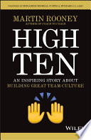 High Ten An Inspiring Story About Building Great Team Culture 1st Edition Martin Rooney