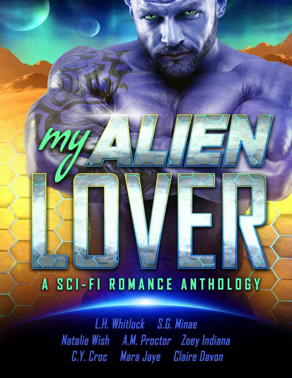 My Alien Lover A Scifi Romance Anthology Sg Minae Lh Whitlock Natalie Wish Am Proctor Zoey Indiana Cy Croc Mara Jaye Claire Davon