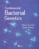 Fundamental Bacterial Genetics Nancy Trun Janine Trempy