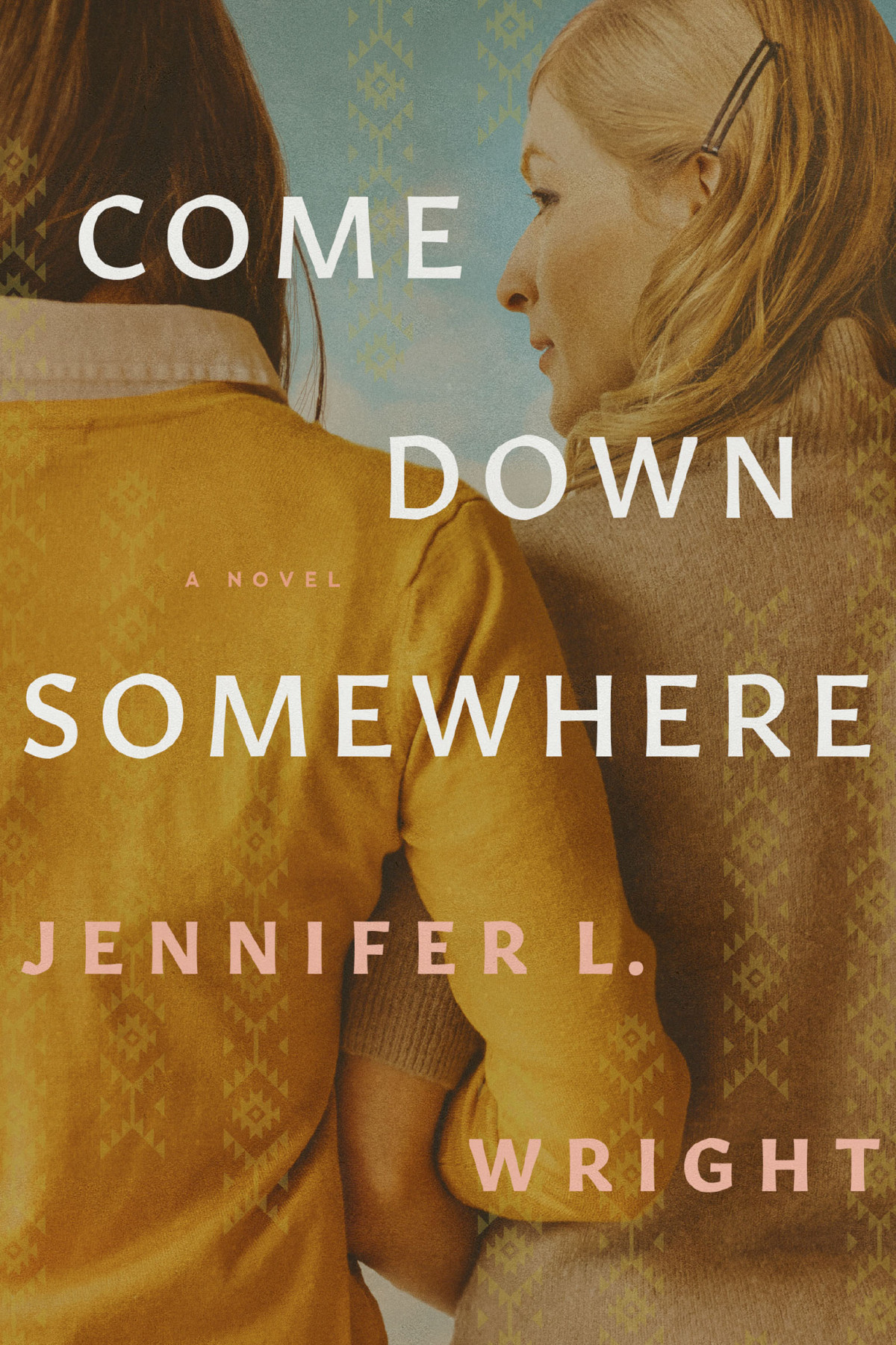 Come Down Somewhere Jennifer L Wright