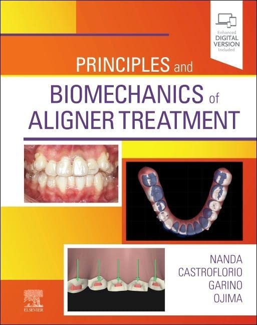 Principles And Biomechanics Of Aligner Treatment 1st Edition Ravindra Nanda