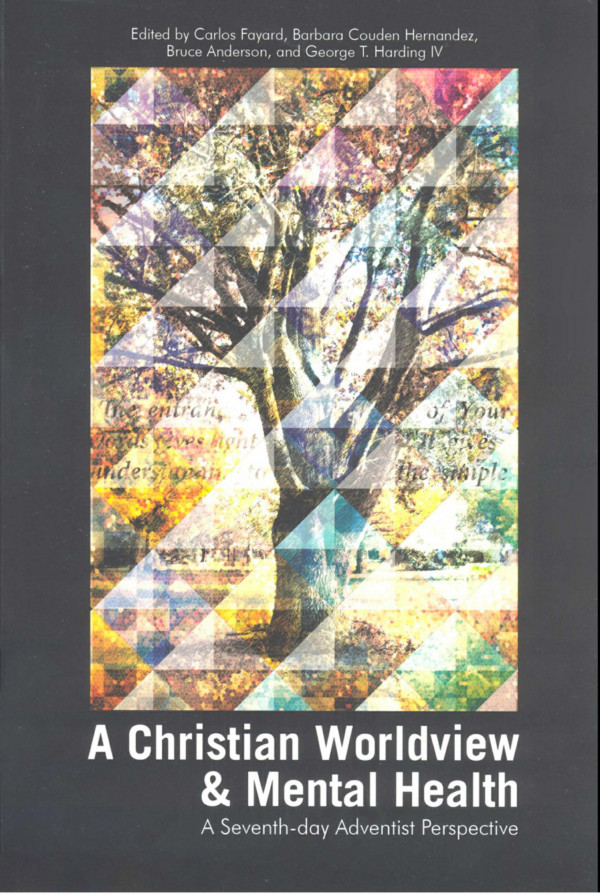 A Christian Worldview Mental Health A Seventhday Adventist Perspective Carlos Fayard