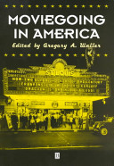 Moviegoing In America A Sourcebook In The History Of Film Exhibition Gregory A Waller