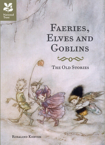Faeries Elves And Goblins The Old Stories Rosalind Kerven