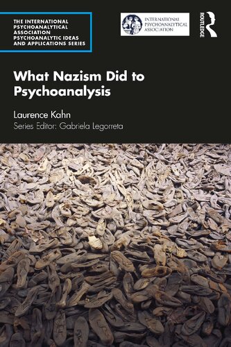 What Nazism Did To Psychoanalysis Laurence Kahn Andrew Weller