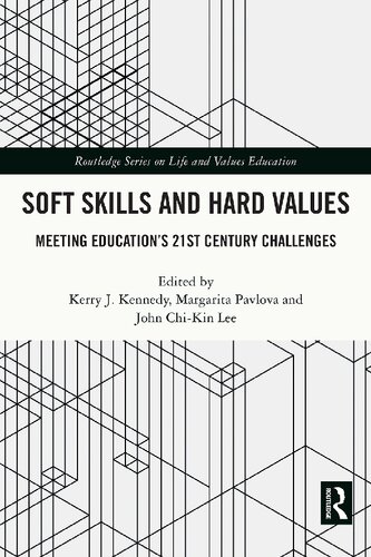 Soft Skills And Hard Values Meeting Educations 21st Century Challenges Kerry J Kennedy