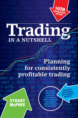 Trading In A Nutshell Planning For Consistently Profitable Trading 4th Edition Stuart Mcphee