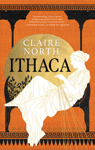Ithaca The Songs Of Penelope 1 Claire North