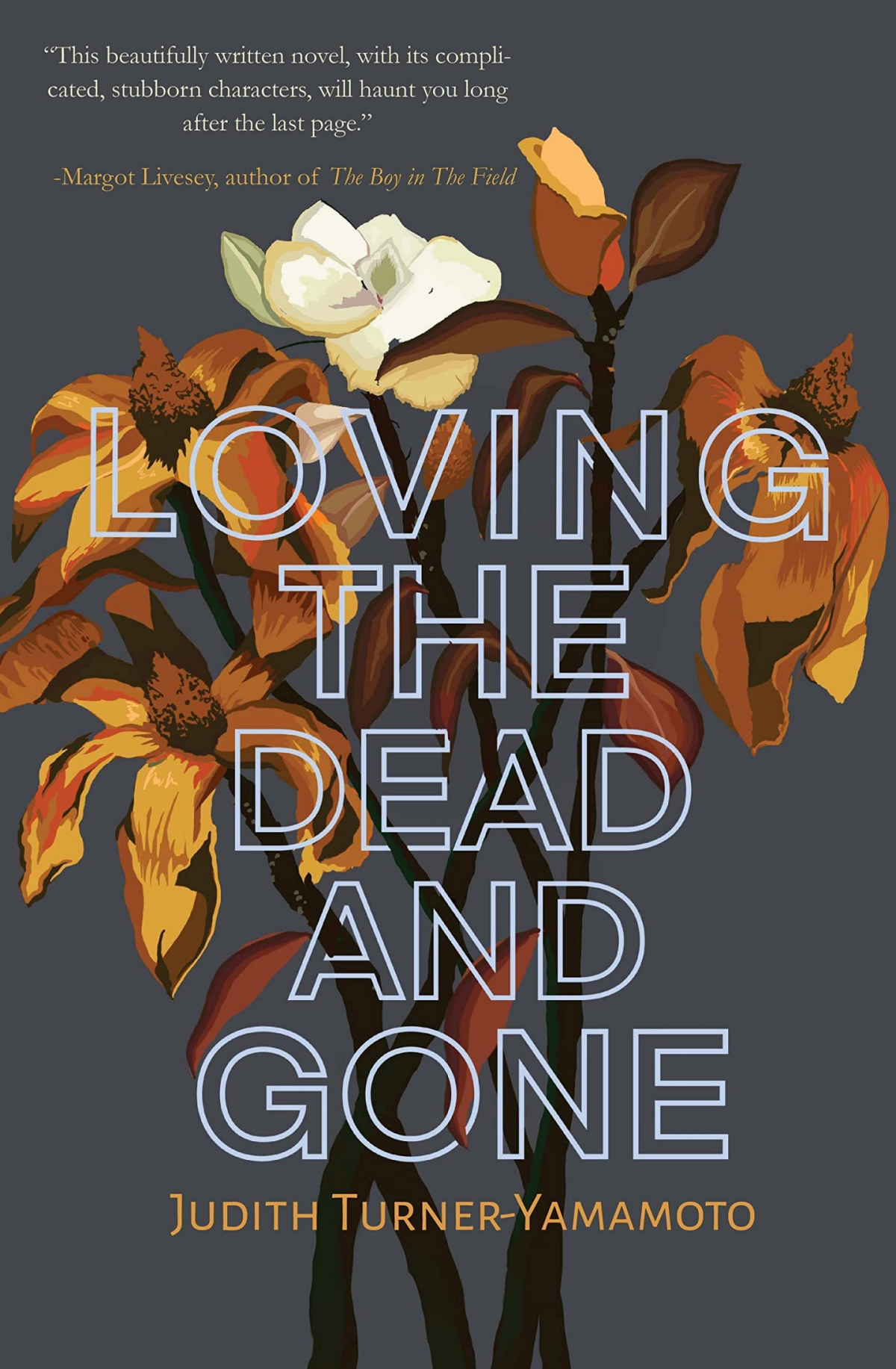 Loving The Dead And Gone Judith Turneryamamoto