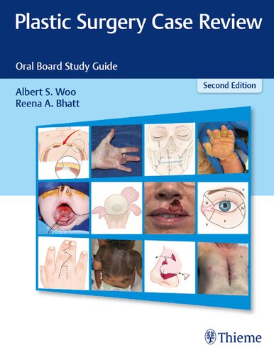 Plastic Surgery Case Review 2nd Edition Albert S Woo Reena A Bhatt