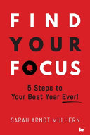 Find Your Focus 5 Steps To Your Best Year Ever Sarah Arnot