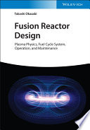 Fusion Reactor Design Plasma Physics Fuel Cycle System Operation And Maintenance 1st Edition Takashi Okazaki